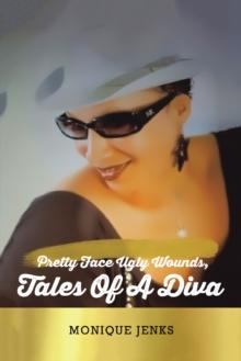 Pretty Face Ugly Wounds : Tales of a Diva