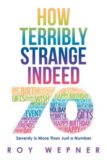 How Terribly Strange Indeed : Seventy Is More Than Just a Number