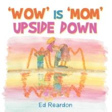 'Wow' Is 'Mom' Upside Down