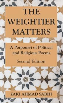 The Weightier Matters : A Potpourri of Political and Religious Poems