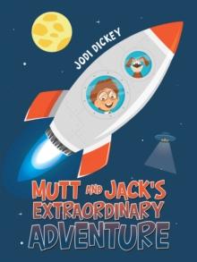 Mutt and Jack's Extraordinary Adventure