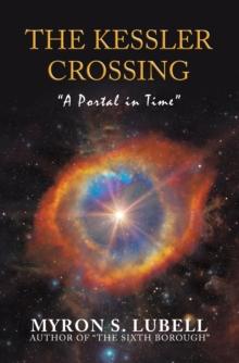 The Kessler Crossing : "A Portal in Time"