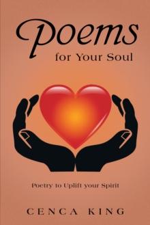 Poems for Your Soul : Poetry to Uplift Your Spirit