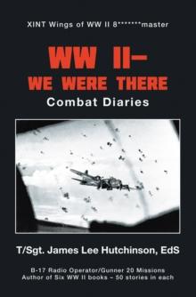 Ww Ii- We Were There : Combat Diaries