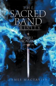 The Sacred Band Trinity : Part 2   Excalibur