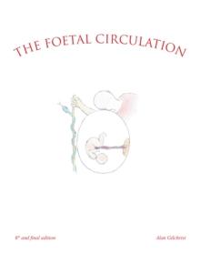 The Foetal Circulation : 6Th and Final Edition