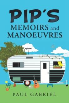 Pip's Memoirs and Manoeuvres