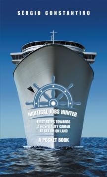 Nautical Jobs Hunter : First Steps Towards a Hospitality Career at Sea or on Land