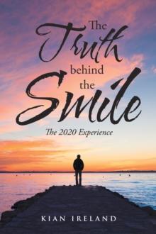 The Truth Behind the Smile : The 2020 Experience