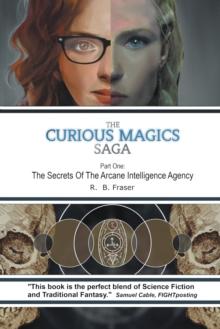 The Curious Magics Saga : The Secrets of the Arcane Intelligence Agency