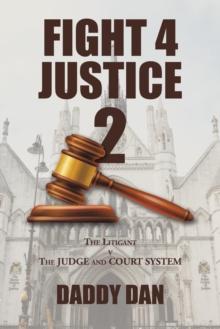 Fight 4 Justice 2 : The Litigant V the Judge and Court  System