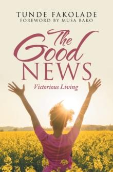 The Good News : Victorious Living