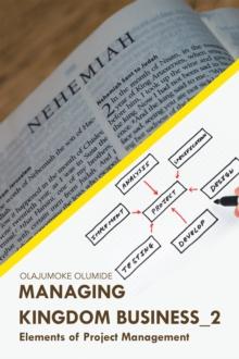 Managing Kingdom Business_2 : Elements of Project Management