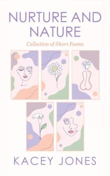 Nurture and Nature : Collection of Short Poems