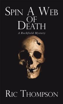 Spin a Web of Death : A Rochfield Mystery