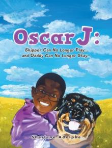 Oscar J: Skipper Can No Longer Play... and Daddy Can No Longer Stay...