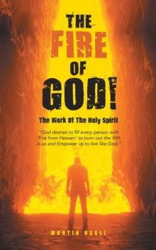 The Fire of God! : The Work of the Holy Spirit