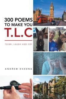 300 Poems to Make You T.L.C : Think, Laugh and Cry