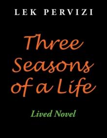 Three Seasons of a Life : Lived Novel