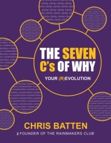 The Seven C's of Why : Your (R)Evolution