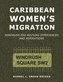 Caribbean Women's Migration : Windrush Era Housing Experiences and Aspirations