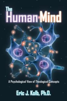 The Human Mind : A Psychological View of Theological Concepts