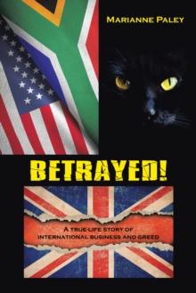 Betrayed! : A True-Life Story of International Business and Greed