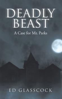 Deadly Beast : A Case for Mr. Parks