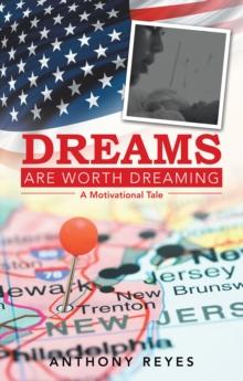 Dreams Are Worth Dreaming : A Motivational Tale