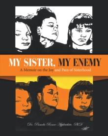 My Sister, My Enemy : A Memoir on the Joy and Pain of Sisterhood