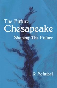 The Future  Chesapeake : Shaping the Future