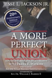 A More Perfect Union : Advancing New American Rights