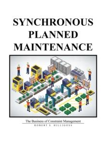 Synchronous Planned Maintenance : The Business of Constraint Management