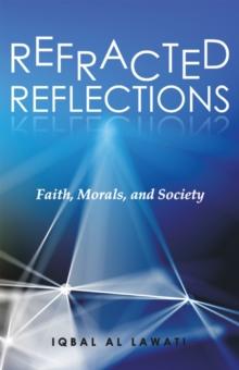 Refracted Reflections : Faith, Morals, and Society