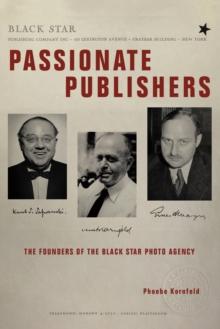 Passionate Publishers : The Founders of the Black Star Photo Agency