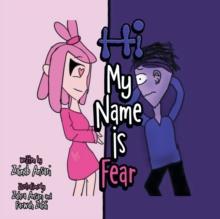 Hi My Name Is Fear : Conscious Kids