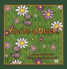 You're a Duck!