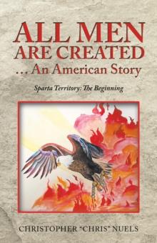 All Men Are Created ... an American Story : Sparta Territory: the Beginning