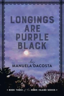 Longings Are Purple Black : Book Three of the Hawk Island Series