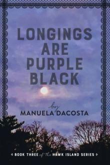 Longings Are Purple Black : Book Three of the Hawk Island Series