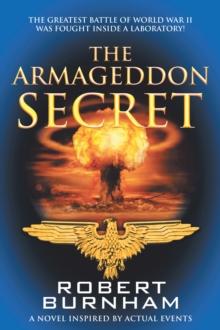 The Armageddon Secret : A Novel Inspired by Actual Events