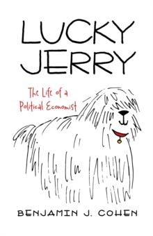 Lucky Jerry : The Life of a Political Economist