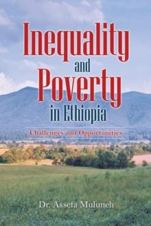 Inequality and Poverty in Ethiopia : Challenges and Opportunities