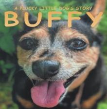 Buffy : A Plucky Little Dog's Story