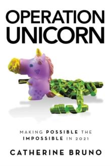 Operation Unicorn : Making Possible the Impossible in 2021