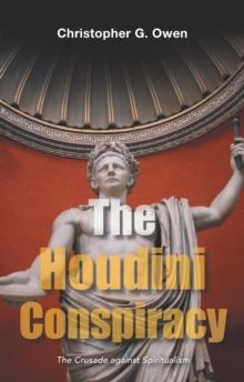 The Houdini Conspiracy : The Crusade Against Spiritualism