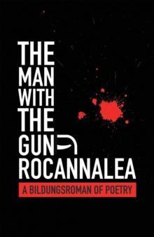 The Man with the Gun : A Bildungsroman of Poetry