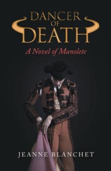 Dancer of Death : A Novel of Manolete