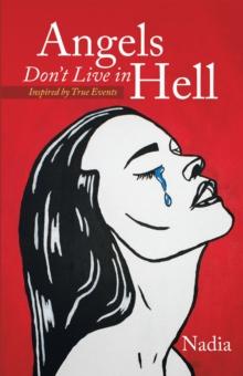 Angels Don't Live in Hell : Inspired by True Events