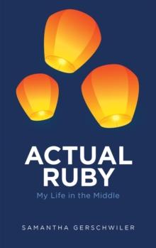 Actual Ruby : My Life in the Middle